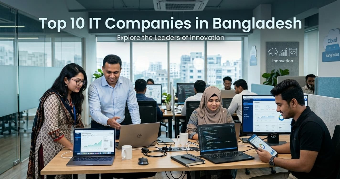 Top 10 IT Company in Bangladesh: Leading the Digital Revolution in 2026